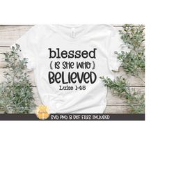 Blessed Is She Who Believed Svg, Christian Sayings, png dxf, Religious Quote, Bible Verse Design, Inspirational, Cricut,