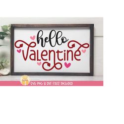 Hello Valentine SVG PNG DXF Cut Files, Valentine Svg, Valentine's Day Sign Svg, Valentine's Day Decor, Valentines Gift,