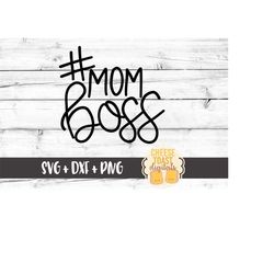 Mom Boss SVG, Hashtag Mom Boss Svg, Boss Svg, Mom Svg, Momboss Svg, Hand Lettered Svg, Svg Files, Svg for Cricut, Svg fo