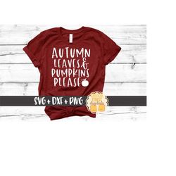 Autumn Leaves and Pumpkins Please Svg, Fall Svg, Happy Fall Svg, Autumn Svg, Pumpkin Svg, Svg Files for Cricut, Svg for