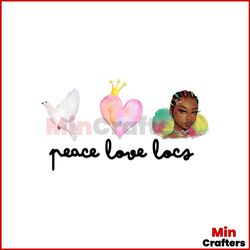Peace Love Locs Sublimation, Juneteenth Png, Locs Png
