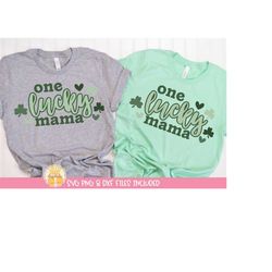 One Lucky Mama SVG, St Patrick's Day SVG, Lucky Quote for Shirts, Shamrock Cut File, Funny Women's Design, Svg for Cricu
