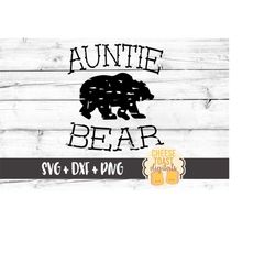Auntie Bear SVG, Grunge Svg, Aunt Svg, Mama Bear Svg, Baby Bear Svg, Bear Svg, Svg Files, DXF, Svg for Cricut, Svg for S