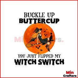 buckle up buttercup you just flipped my witch switch svg, halloween svg