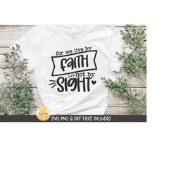 For We Live By Faith Not By Sight Svg, Christian Sayings, png dxf, Religious Quote, Bible Verse Design, Inspirational, C