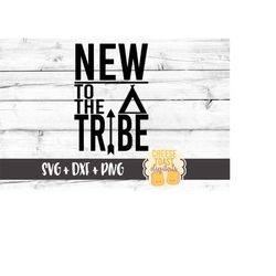 new to the tribe svg, brand new svg, newborn svg, new baby svg, baby svg, new to the crew svg, svg for cricut, svg files