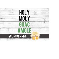 Holy Moly Guacamole SVG, Holy Guac Svg, Guacamole Svg, Food Svg, Funny Svg, Cricut Svg, Cut File, DXF, Svg for Cricut, S