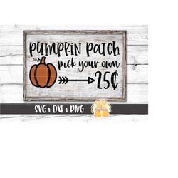 Pumpkin Patch Pick Your Own SVG PNG DXF Cut Files, Fall Design, Fall Pumpkin Sign, Fall Welcome Sign, Pumpkin Patch, Cri