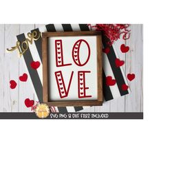 Love SVG PNG DXF Cut Files, Valentine Svg, Valentine's Day Sign, Valentine's Day Decor, Valentines Gift, Heart, Cricut,