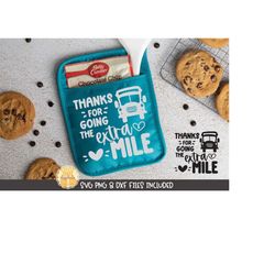 Thanks For Going The Extra Mile SVG, Pot Holder, Oven Mitt Sayings, png dxf, School Bus Driver Gift, Bus Driver Svg, Cri