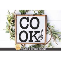 Cook SVG, Kitchen Sign, Home Decor Quotes and Sayings, Cooking, Farmhouse Wood Sign Design, Dining Room, png dxf, Cricut