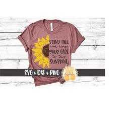Stand Tall And Keep Your Face To The Sunshine SVG PNG DXF Cut Files, Half Sunflower, Split Distressed Sunflower, Svg for