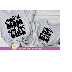 Just A Mom And Her Girl | Just A Girl And Her Mom SVG Cut Files, Retro, Mommy and Me Matching Shirts, Daughter, Svg for