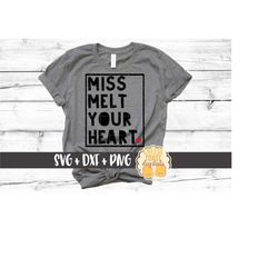 Miss Melt Your Heart SVG PNG DXF Cut Files, Toddler Svg, Valentine's Day Shirt, Girl Valentine Svg, Kid, Svg for Cricut,