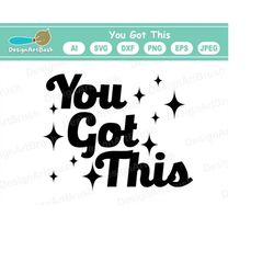You got this svg cut file , Motivational svg for shirts , sillhouette and circut projects instant download