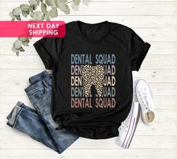 Dental Squad Shirt, Dentist Shirt Women Men, Gift for Dentis