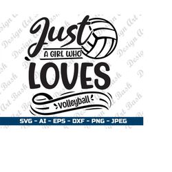just a girl who loves volleyball svg  volleyball svg volleyball player svg volleyball shirt svg volleyball quote svg cut