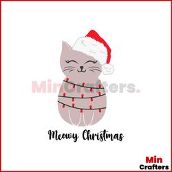 meowy christmas svg, christmas svg, cat svg, santa cat svg, cat christmas svg, santa hat svg, cat svg, lady cat svg, cat