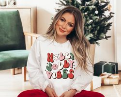 Holly Jolly Sweatshirt, Christmas Holly Jolly Vibes Sweater,