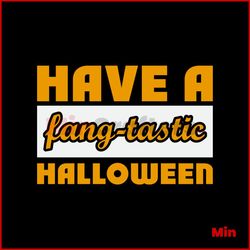 Have A FangTastic Halloween Svg, Halloween Svg, FangTastic Halloween Svg