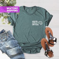 Mental Health Shirts, Inspirational Shirts Women, Mental Hea