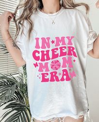 In My Cheer Mom Era Shirt, Cheer Mom Era Shirt, Cheer Mom Gift, Cheer Mama, Cheer Mom Shirt, Cheer Mama, Cute Cheer Mom