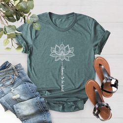 Positive Sayings T Shirts for Women, Choose to Be Kind Lotus