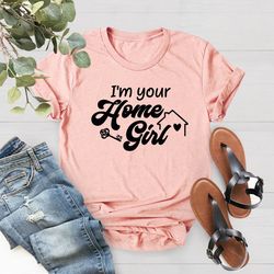 Real Estate Shirt, Im Your Home Girl, Real Estate Agent Gift