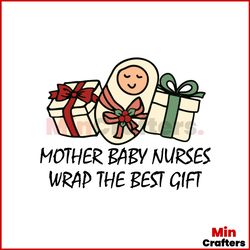 Mother Baby Nurse Wrap The Best Gift Svg, Trending Svg, Quotes Svg