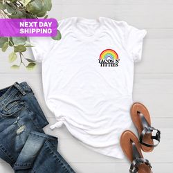 Tacos N Titties Shirt, Pride Shirt, LGBTQ Rainbow, LGBTQ Shi