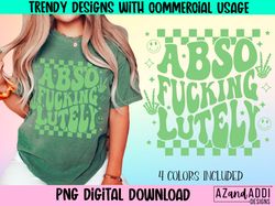 Absofuckinglutely png, retro png bundle, sarcastic png, tren