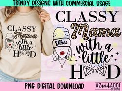 Classy mama with a little hood png, funny motherhood Png, mo