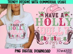 Have A Holly Dolly Christmas Png, Holly Jolly Vibes Png, Ret