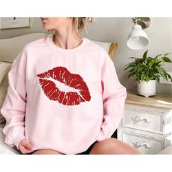 Valentines Day Lips Sweatshirt,Lips Shirt,Valentines Day Shirts For Women,Lips Kiss Tee, Cute Valentine Shirt, Cute vale