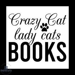 Crazy cat lady cats books svg, Pet Svg, Cat Svg, Cat lover Svg, Cute Cats Svg
