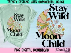 Stay Wild Moon Child Png, Groovy 70s sublimation designs, hi