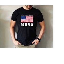 If this Flag Offends you MOVE Shirt,Donald Trump Flag FREE,America T-Shirt,Republican Shirt,Conservative Gift,Vintage US