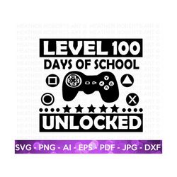 100 Days of School SVG, 100th Day of School svg, 100 Days svg, Level 100 svg, Unlocked svg, School svg, School Shirt, Cu