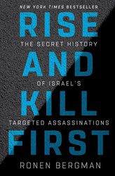 Rise And Kill First by Ronen Bergman Book Rise And Kill First by Ronen Bergman Rise And Kill First by Ronen Bergman