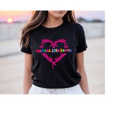 Maana Sera Bonito T-shirt, Tomorrow Will Be Nice Shirt, Spanish Daughter Birthday Gift, Sera Bonito Album T-shirt, Youth