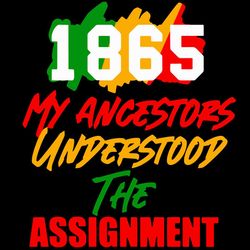 My Ancestors Understood The Assignment Svg