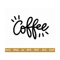 Coffee SVG, Coffee Quote svg, Coffee Lover, Coffee Mug Svg, Coffee Cup svg, Mom life, Cut File Cricut, Silhouette
