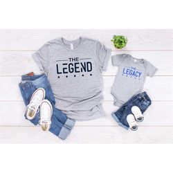 legend legacy shirt, dad and baby matching shirt, father's day matching shirt, dad and son matching shirt, fathers day g