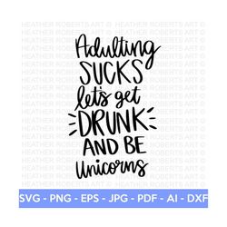 Adulting Unicorns SVG, Adulting Sucks SVG, Funny Tshirt svg, Young Adult SVG, Funny Adult Svg, Grown Up Svg, Cut File Cr