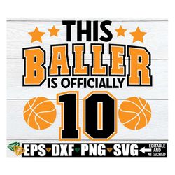 This Baller Is Officially 10, Basketball Birthday Boy svg, Basketball 10th Birthday Shirt svg, Basketball Theme 10th Bir