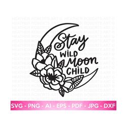 Stay Wild Moon Child SVG, Boho Floral Moon SVG, Peony SVG, Crescent Moon svg, Hippie Celestial svg, Sublimation Print, C