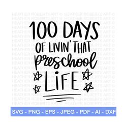 100 Days of School SVG, Preschool Grade SVG, 100th Day of School svg, 100 Days svg, Teacher svg, School svg, Cut File Cr