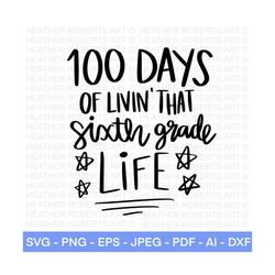 100 Days of School SVG, 6th Grade SVG, Sixth Grade svg, 100th Day of School svg, 100 Days svg, Teacher svg, School svg,