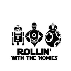 Star Wars Vector Rollin With The Homies SVG, Happy Disney SVG