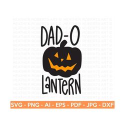 Dad-O Lantern SVG, Happy Halloween SVG, Halloween SVG, Halloween Shirt svg, Halloween Quote, Scary Vibes, Halloween Vibe